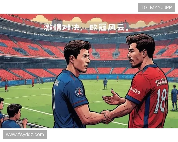巴黎圣日耳曼激情对决：聚焦本赛季最具看点的顶级足球对抗战