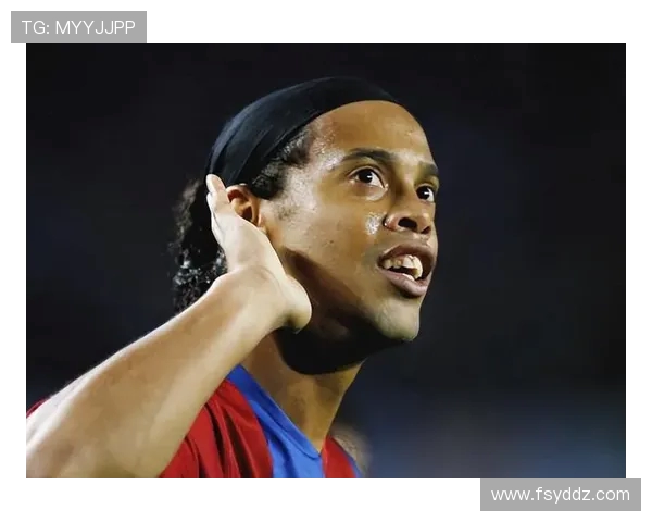 罗纳尔迪尼奥的足球魔法与笑容如何改变世界足坛风格与激情